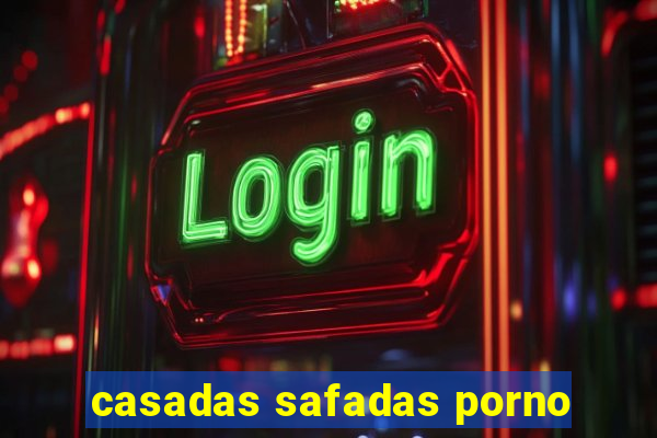 casadas safadas porno